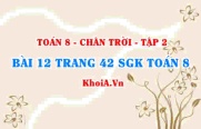 Bài 12 trang 42 Toán 8 Chân trời sáng tạo Tập 2